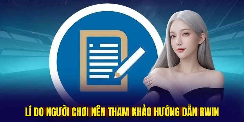 Lợi ích khi tham khảo hướng dẫn về RWIN